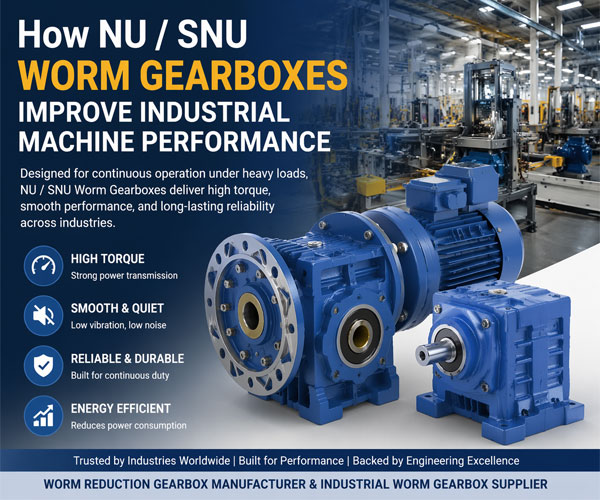 NU / SNU Worm Gearbox NU / SNU Worm Gearbox